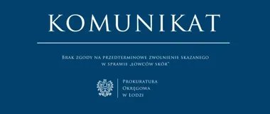 Sąd w Łodzi odmówił wcześniejszego zwolnienia skazanego w sprawie „łowców skór”